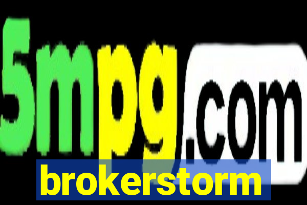 brokerstorm