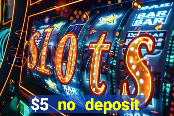 $5 no deposit mobile casino