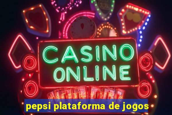 pepsi plataforma de jogos