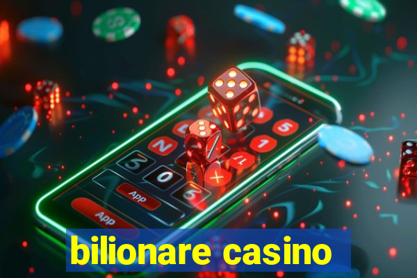 bilionare casino