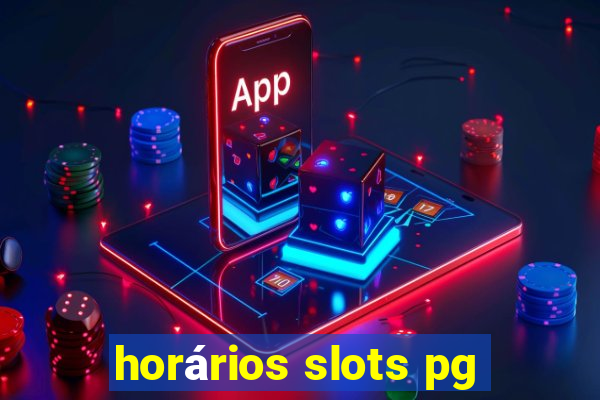 horários slots pg