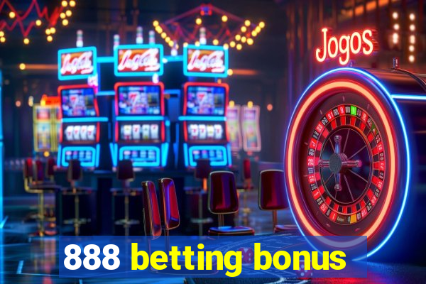 888 betting bonus