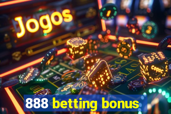 888 betting bonus