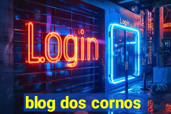 blog dos cornos