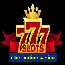 7 bet online casino