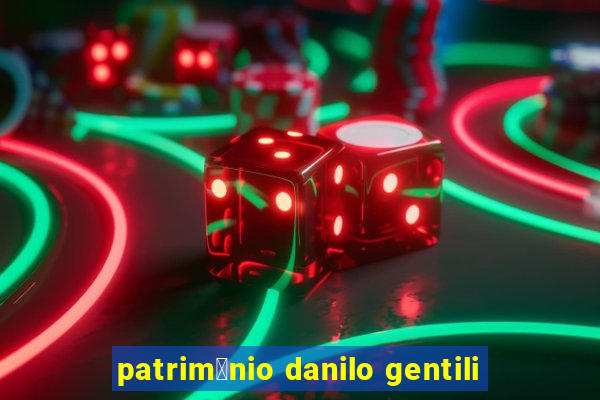 patrim么nio danilo gentili