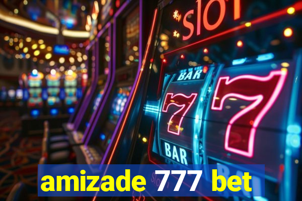 amizade 777 bet