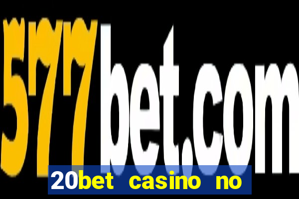 20bet casino no deposit bonus code