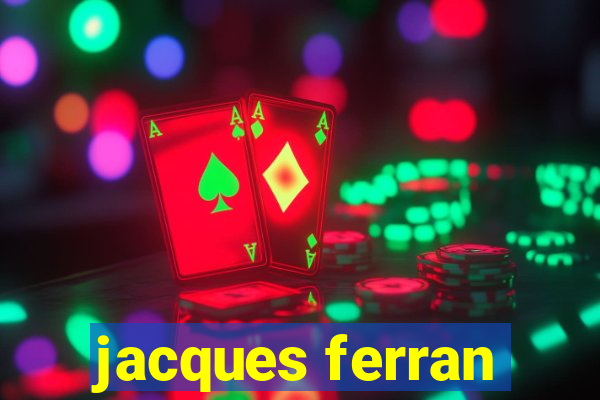 jacques ferran