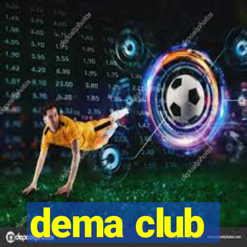 dema club