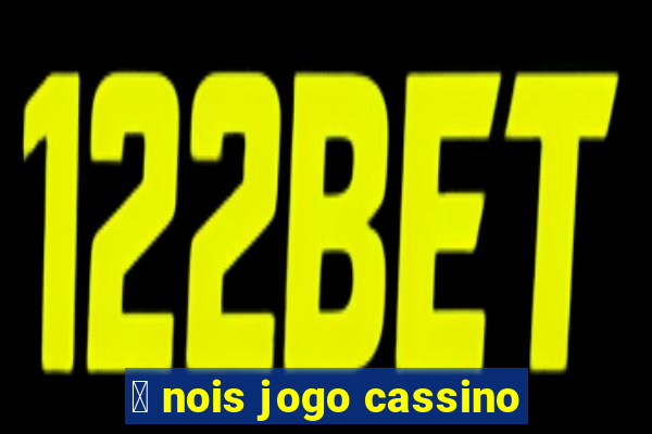 茅 nois jogo cassino