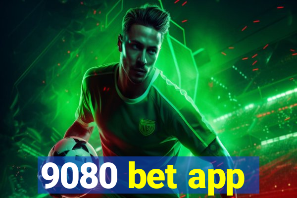 9080 bet app