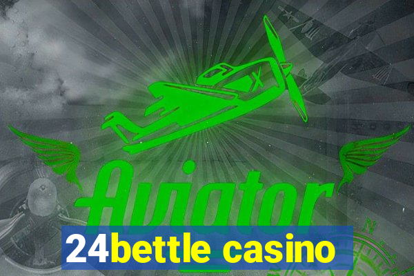 24bettle casino