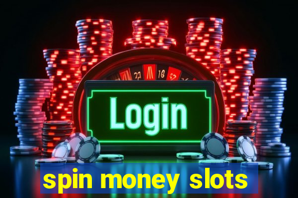 spin money slots