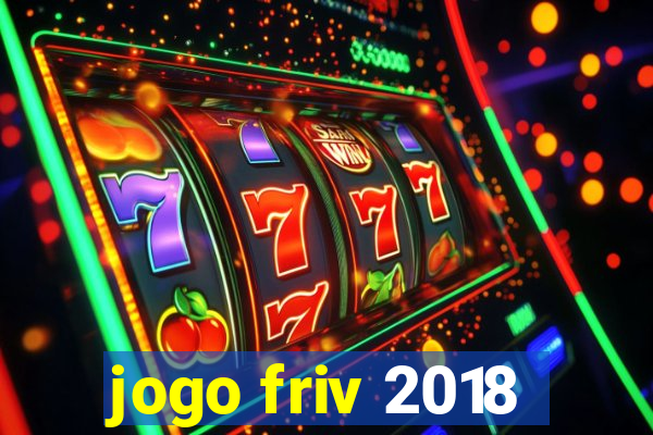 jogo friv 2018