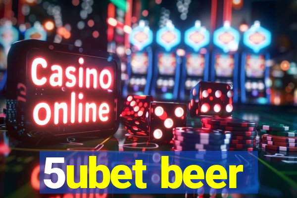 5ubet beer