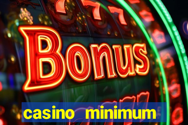 casino minimum deposit 10 dollars