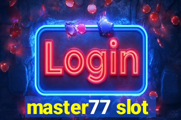 master77 slot