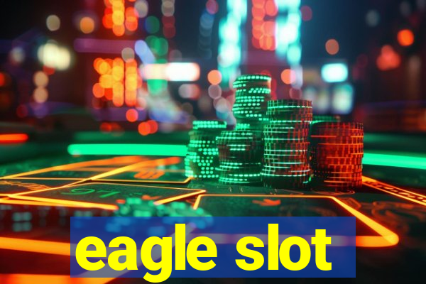 eagle slot