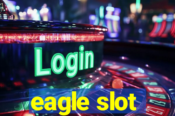 eagle slot