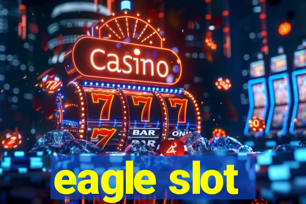 eagle slot