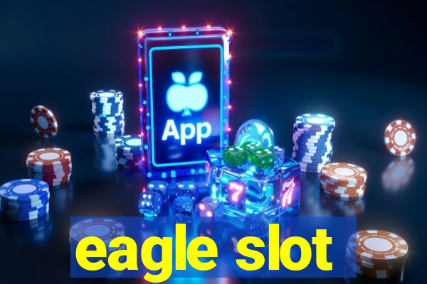 eagle slot