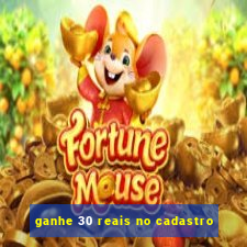 ganhe 30 reais no cadastro