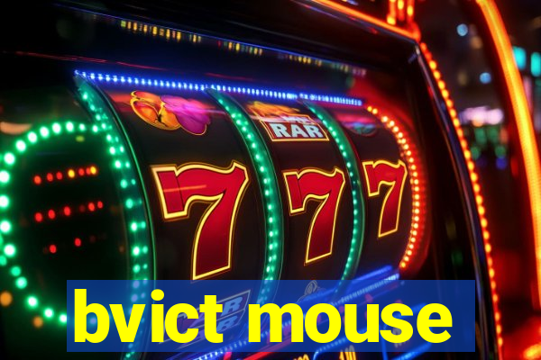 bvict mouse