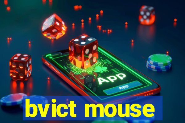 bvict mouse