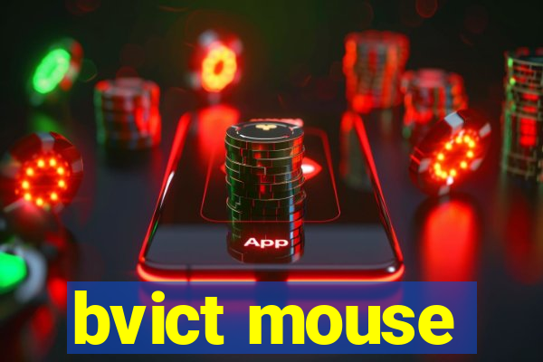 bvict mouse