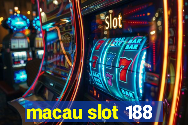 macau slot 188