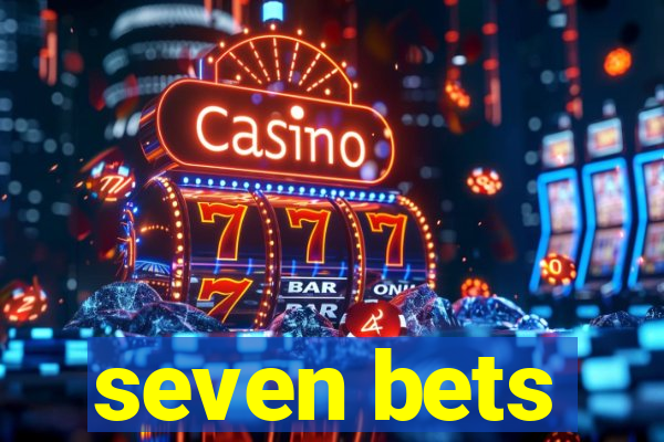 seven bets