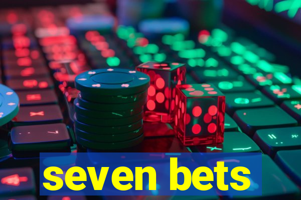 seven bets