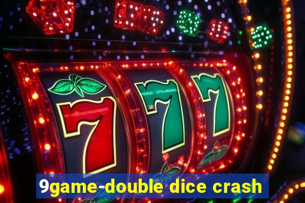 9game-double dice crash