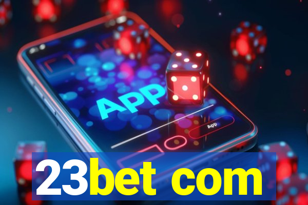 23bet com