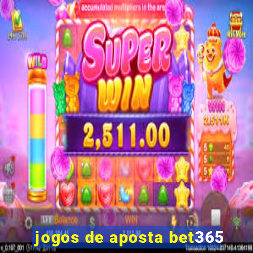 jogos de aposta bet365