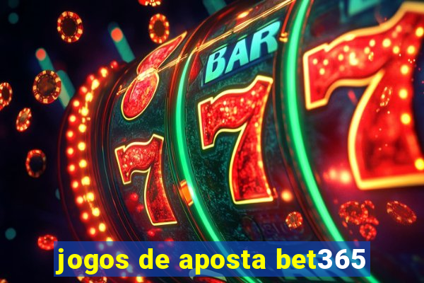 jogos de aposta bet365