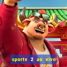 sportv 2 ao vivo mega canais