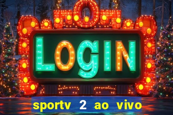 sportv 2 ao vivo mega canais