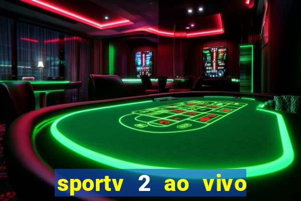 sportv 2 ao vivo mega canais