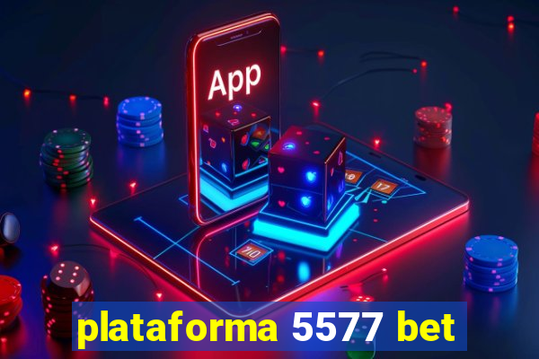 plataforma 5577 bet