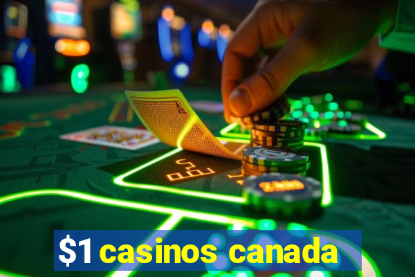 $1 casinos canada