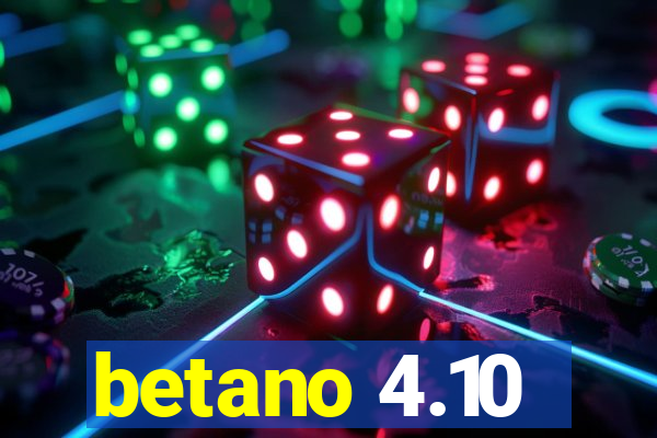 betano 4.10