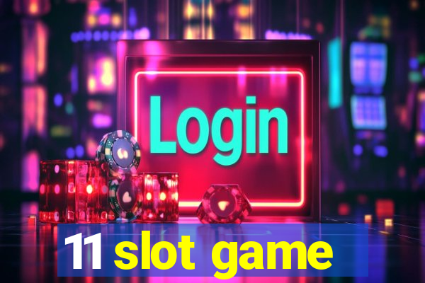 11 slot game