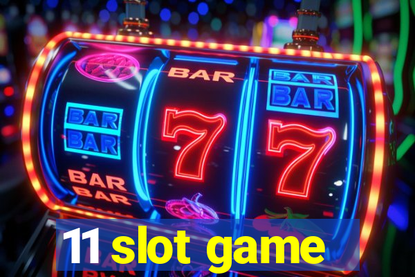 11 slot game