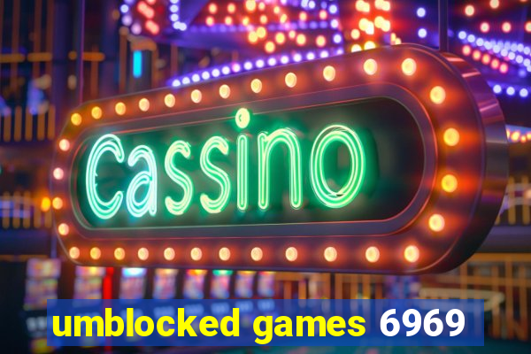 umblocked games 6969