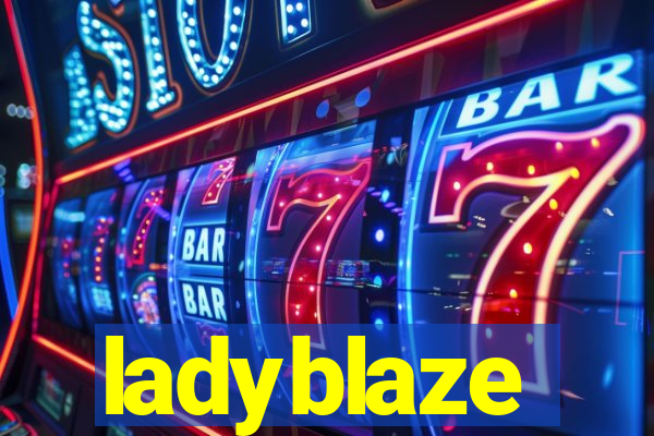 ladyblaze