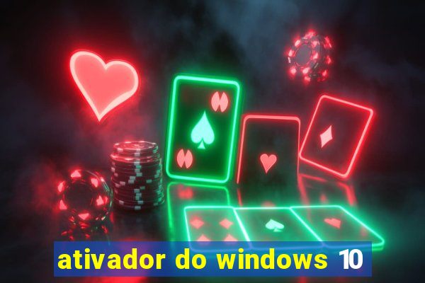 ativador do windows 10