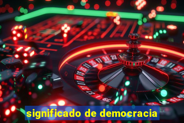 significado de democracia