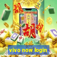 vivo now login